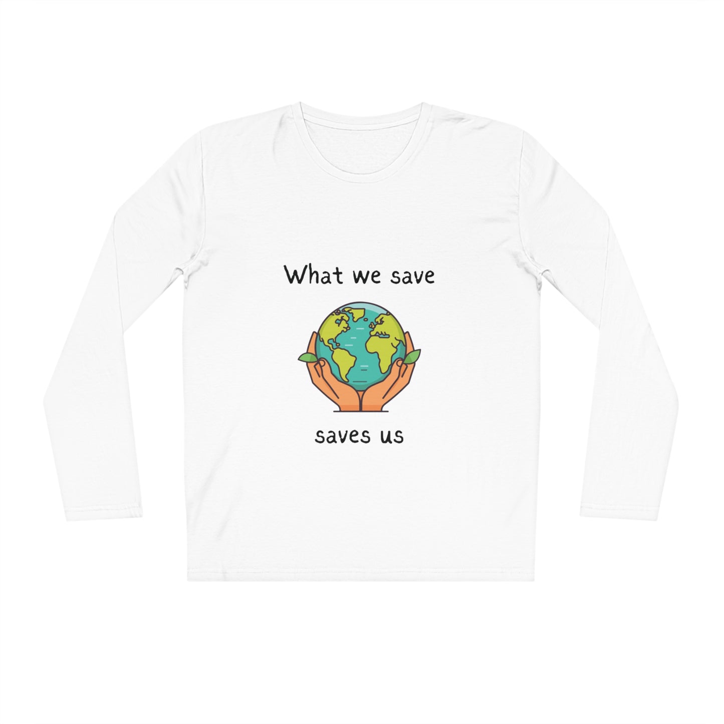 What We Save Saves Us Men's Organic Sparker Long Sleeve Shirt