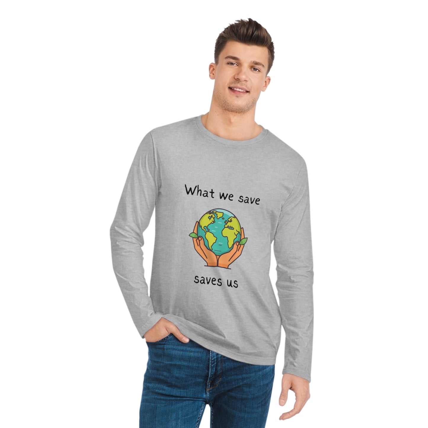 What We Save Saves Us Men's Organic Sparker Long Sleeve Shirt