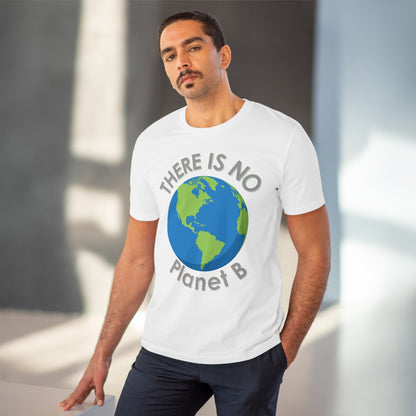 There Is No Planet B Organic Creator T-shirt - Unisex