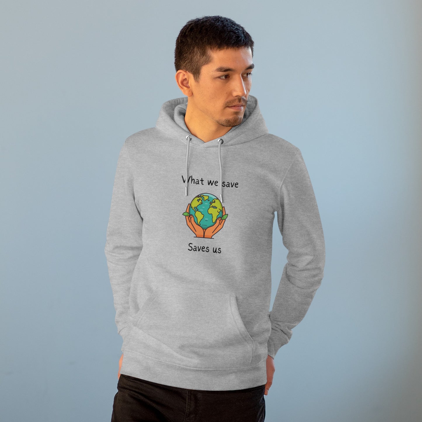 What We Save Saves Us Unisex Cruiser Hoodie