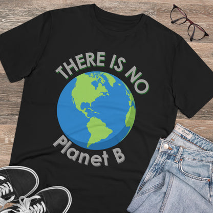 There Is No Planet B Organic Creator T-shirt - Unisex