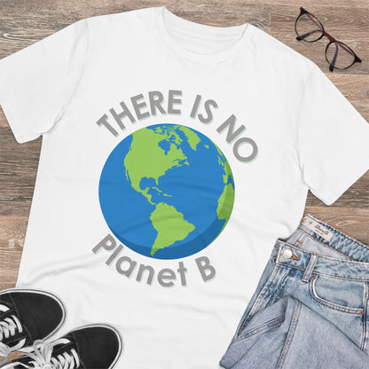 There Is No Planet B Organic Creator T-shirt - Unisex