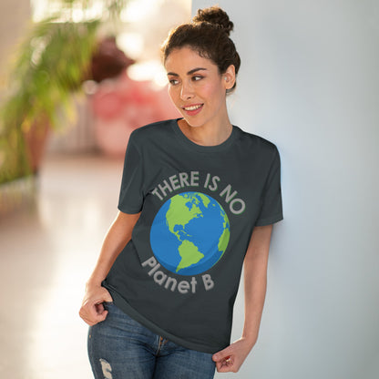 There Is No Planet B Organic Creator T-shirt - Unisex