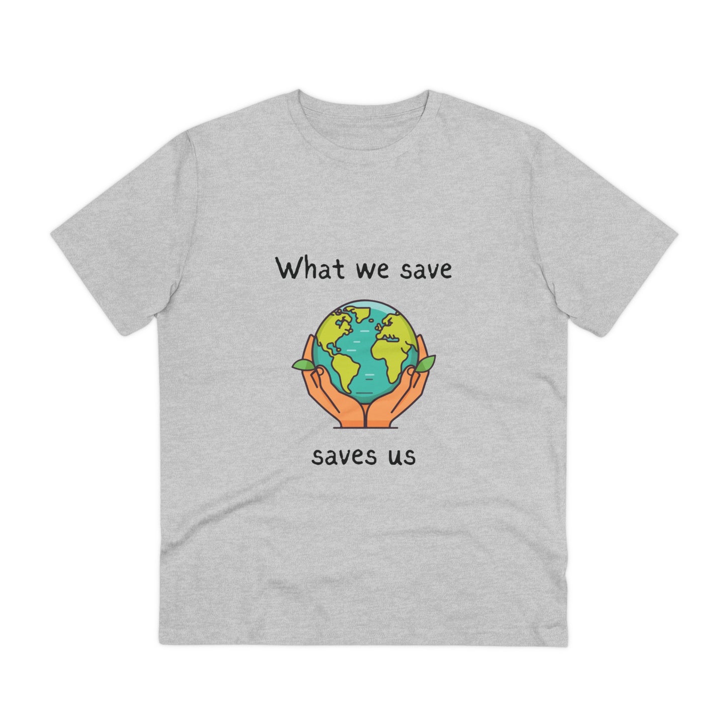 What We Save Saves Us Organic T-shirt - Unisex