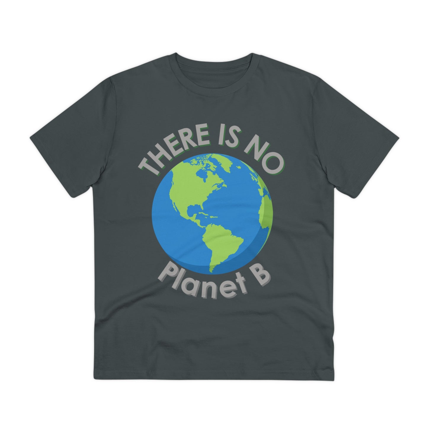 There Is No Planet B Organic Creator T-shirt - Unisex