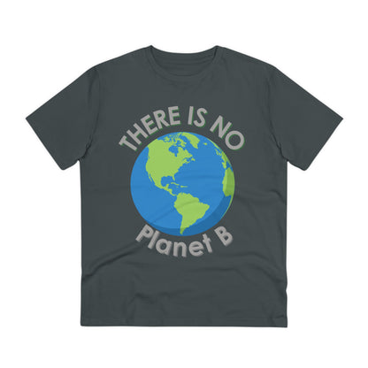 There Is No Planet B Organic Creator T-shirt - Unisex