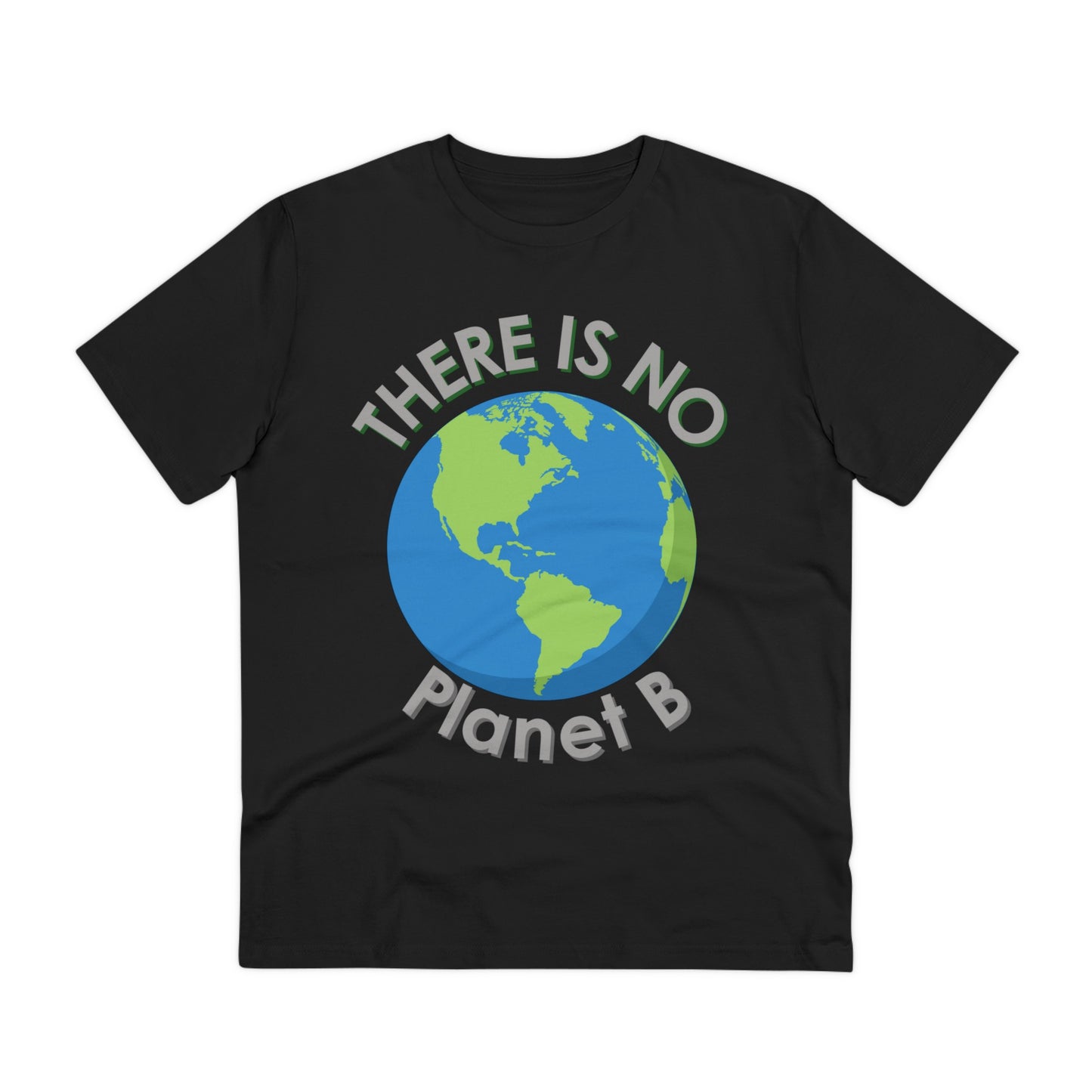 There Is No Planet B Organic Creator T-shirt - Unisex