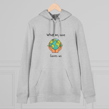 What We Save Saves Us Unisex Cruiser Hoodie